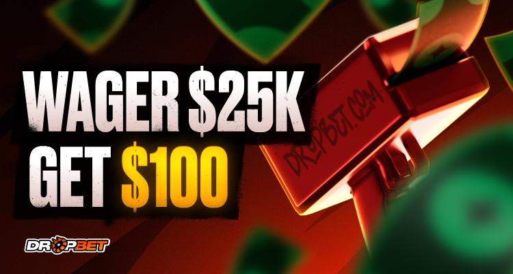 Wager $25k get $100